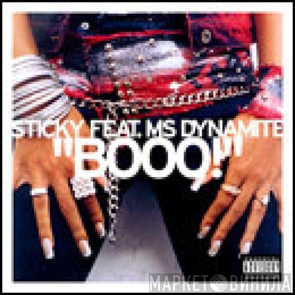 Sticky, Ms. Dynamite - Booo!