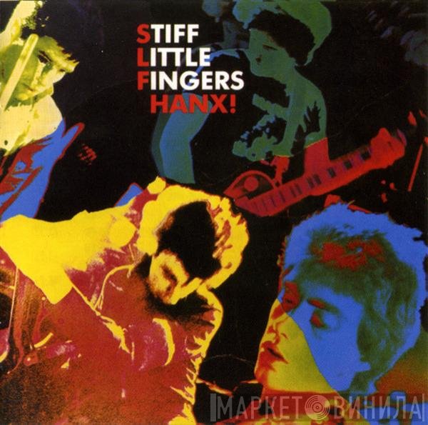 Stiff Little Fingers  - Hanx!