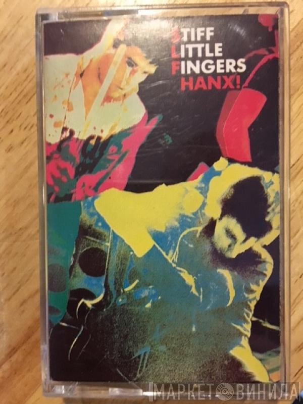 Stiff Little Fingers  - Hanx!