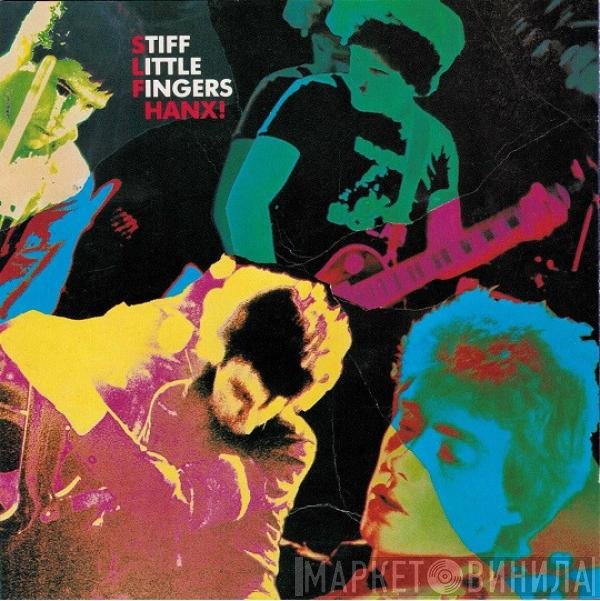Stiff Little Fingers  - Hanx!