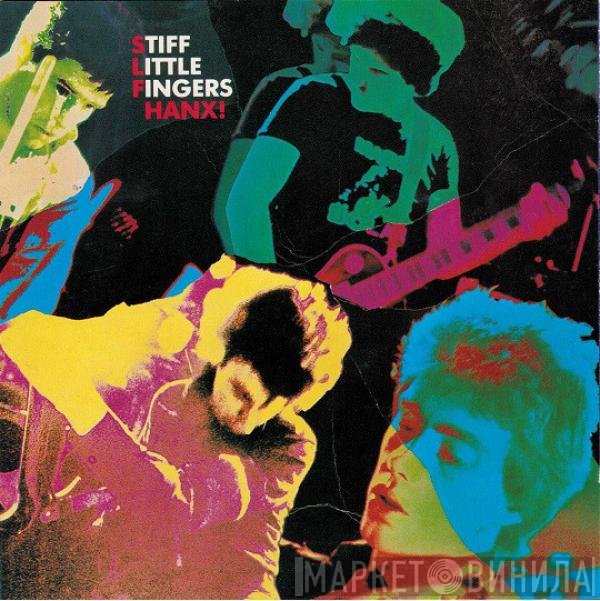Stiff Little Fingers  - Hanx!