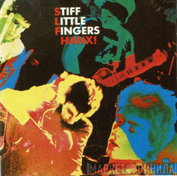 Stiff Little Fingers  - Hanx!