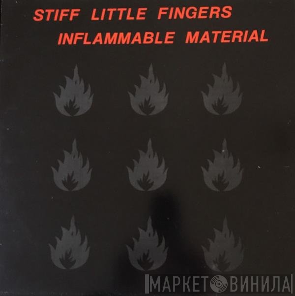 Stiff Little Fingers  - Inflammable Material