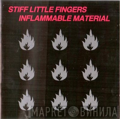 Stiff Little Fingers  - Inflammable Material