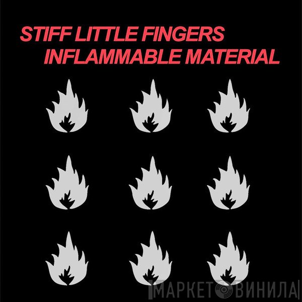 Stiff Little Fingers  - Inflammable Material