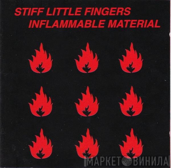 Stiff Little Fingers  - Inflammable Material