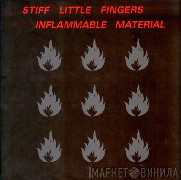 Stiff Little Fingers  - Inflammable Material