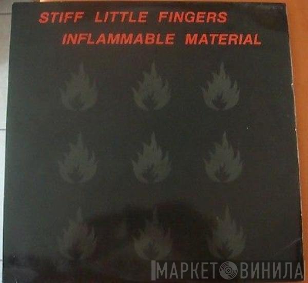 Stiff Little Fingers  - Inflammable Material