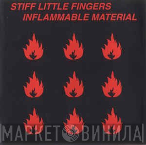 Stiff Little Fingers  - Inflammable Material