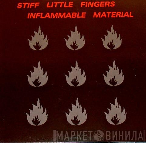 Stiff Little Fingers  - Inflammable Material
