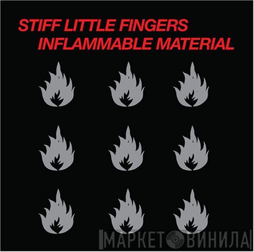 Stiff Little Fingers  - Inflammable Material