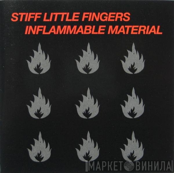 Stiff Little Fingers  - Inflammable Material