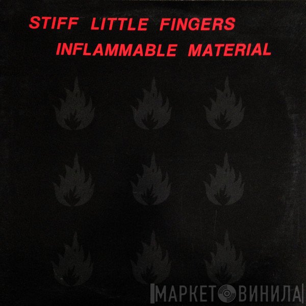Stiff Little Fingers  - Inflammable Material