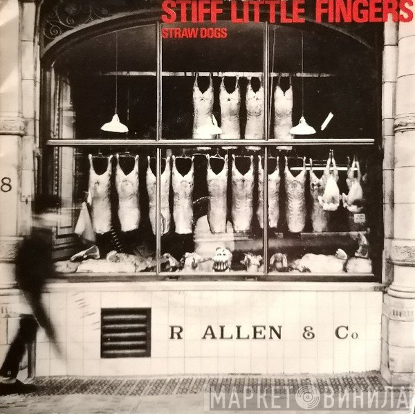 Stiff Little Fingers  - Straw Dogs