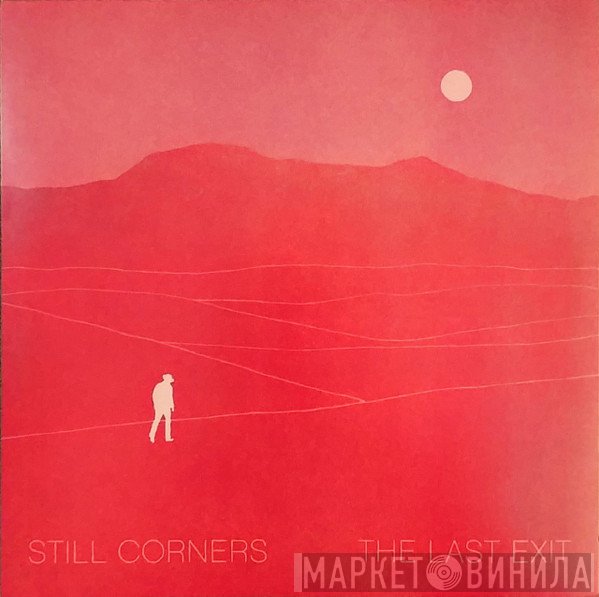 Still Corners - The Last Exit