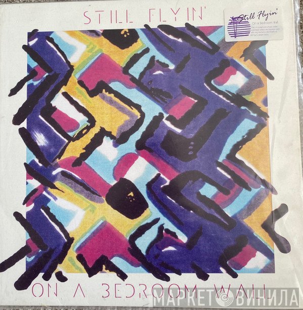Still Flyin' - On A Bedroom Wall