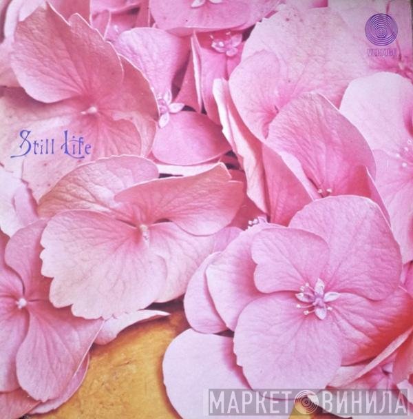 Still Life   - Still Life