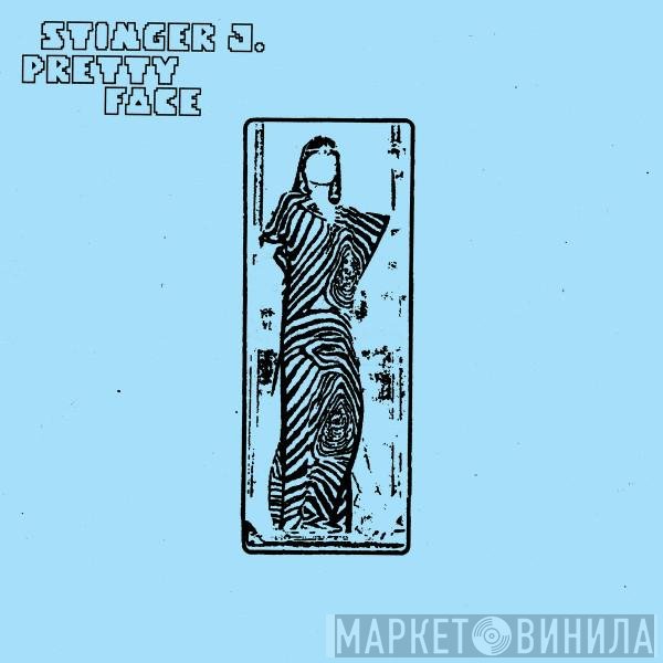 Stinger J. - Pretty Face