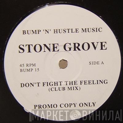Stone Grove - Don't Fight The Feeling