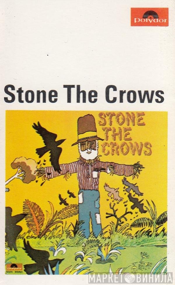 Stone The Crows - Stone The Crows