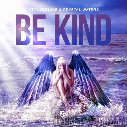 StoneBridge & Crystal Waters  - Be Kind