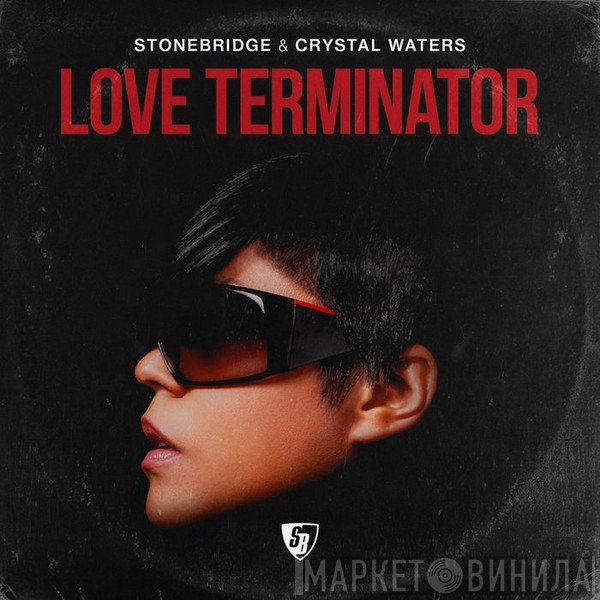 StoneBridge & Crystal Waters  - Love Terminator