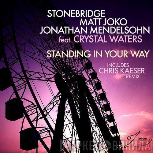 StoneBridge, Matt Joko, Jonathan Mendelsohn Feat. Crystal Waters  - Standing In Your Way