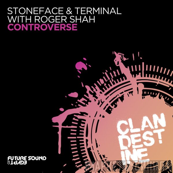Stoneface & Terminal With Roger P. Shah  - Controverse