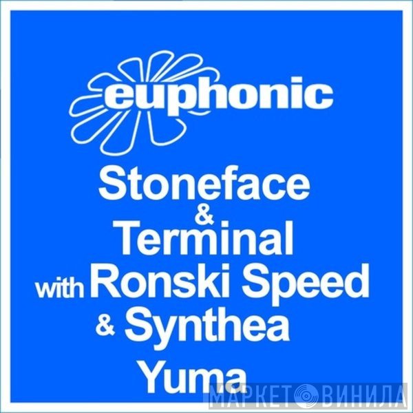 Stoneface & Terminal With Ronski Speed & Synthea   - Yuma