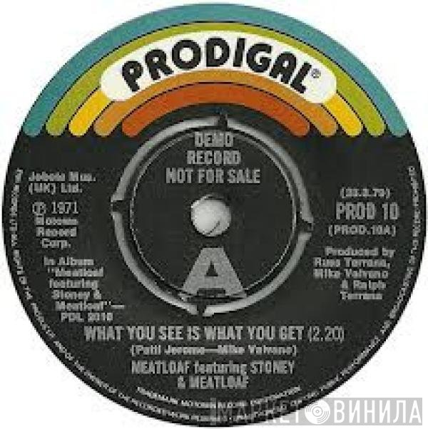 Stoney & Meatloaf - What You See Is What You Get / The Way You Do The Things You Do