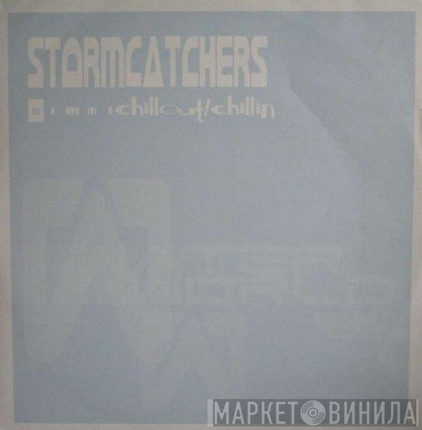 Stormcatchers - Chillout / Chillin