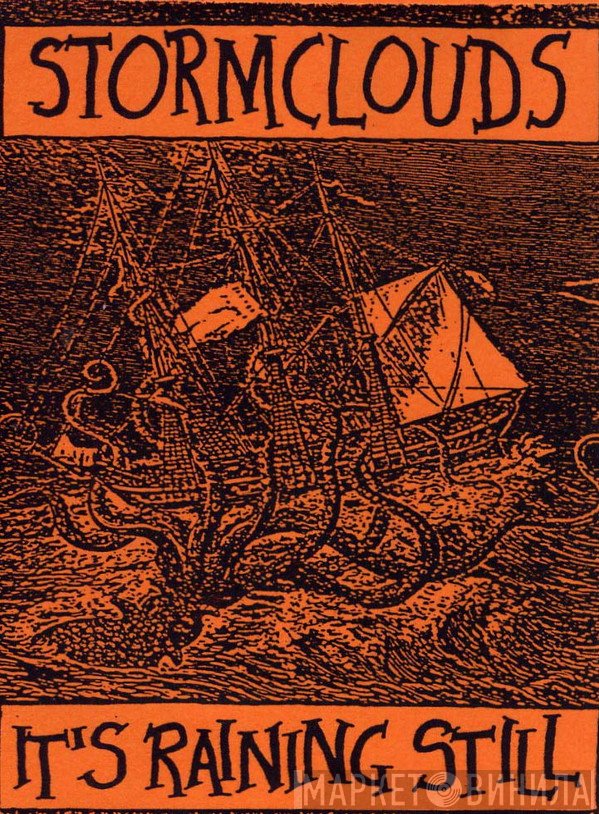 Stormclouds  - It's Raining Still