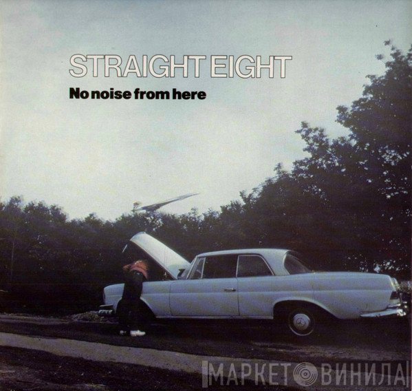 Straight Eight - No Noise From Here