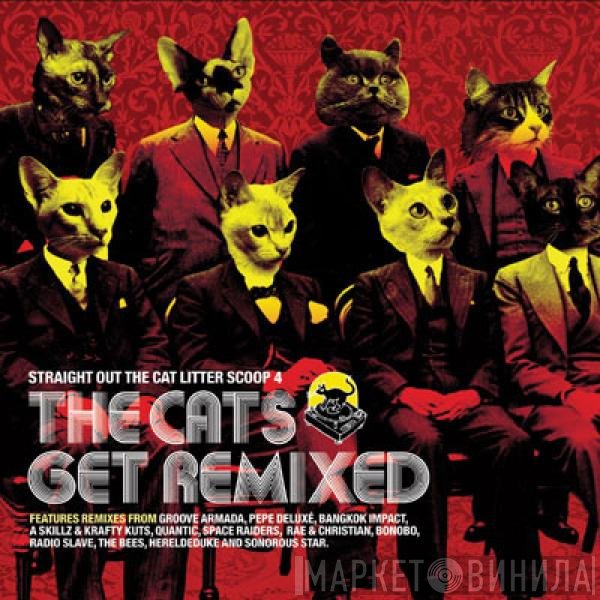  - Straight Out The Cat Litter Scoop 4 - The Cats Get Remixed