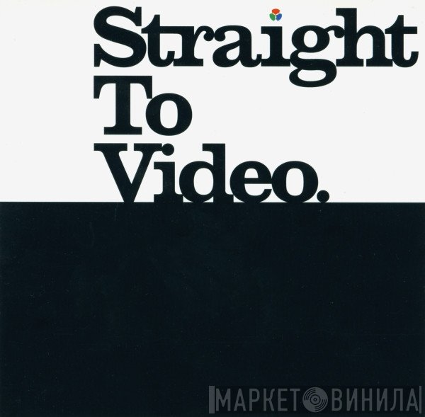 - Straight To Video