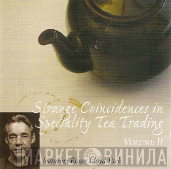  - Strange Coincidences In Speciality Tea Trading Volume II