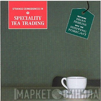  - Strange Coincidences In Speciality Tea Trading