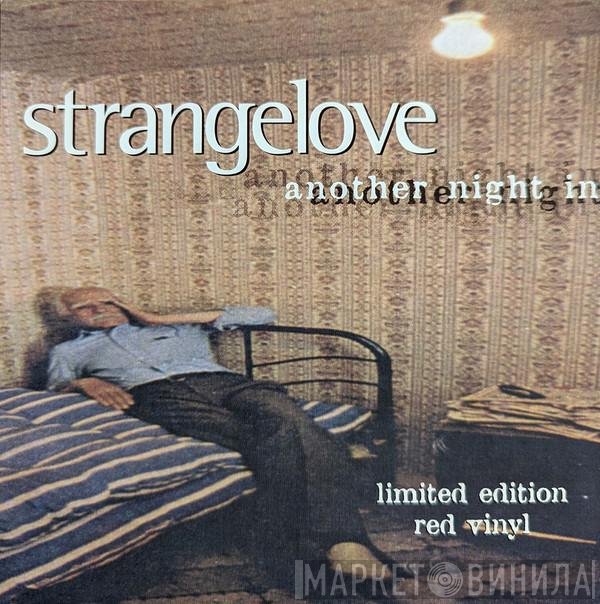 Strangelove - Another Night In