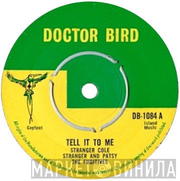 Stranger & Patsy, The Fugitives   - Tell It To Me / Your Photograph