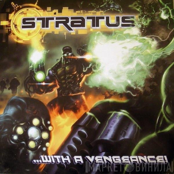 Stratus  - ...With A Vengeance!