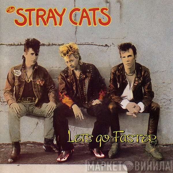 Stray Cats  - Let's Go Faster