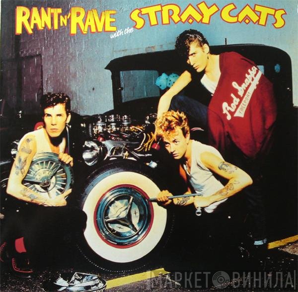Stray Cats  - Rant N' Rave With The Stray Cats