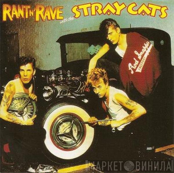 Stray Cats  - Rant N' Rave With The Stray Cats