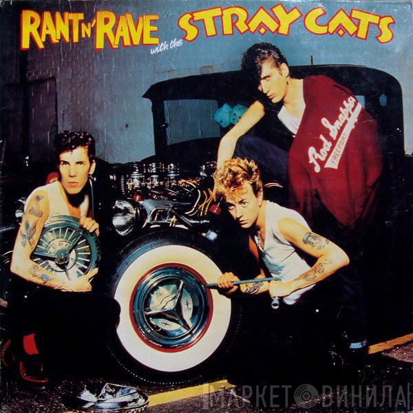Stray Cats  - Rant N' Rave With The Stray Cats