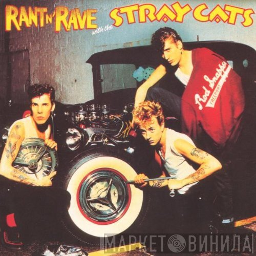 Stray Cats  - Rant N' Rave With The Stray Cats