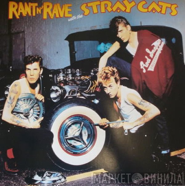 Stray Cats  - Rant N' Rave With The Stray Cats