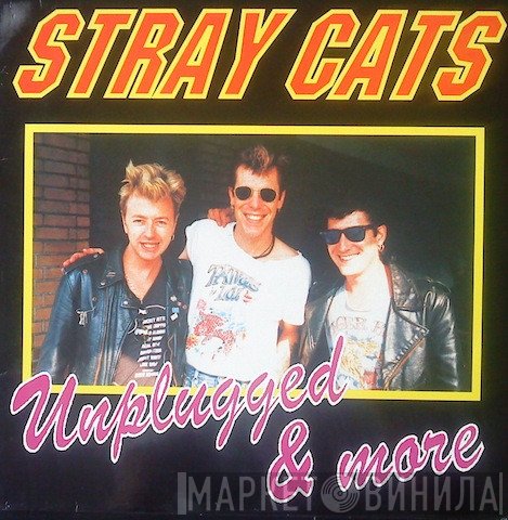 Stray Cats  - Unplugged & More