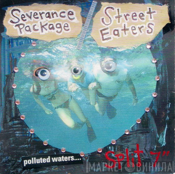 Street Eaters, Severance Package - Polluted Waters.... Split 7″