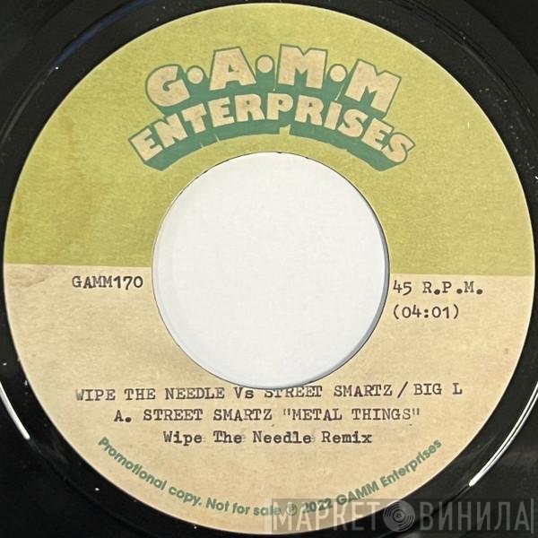 Street Smartz, Big L, Wipe The Needle - Wipe The Needle Remix