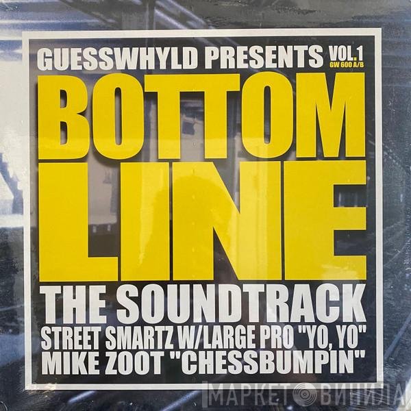 Street Smartz, Large Professor, Mike Zoot - Bottom Line: The Soundtrack, Vol. 1